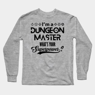 I'm a DM What's Your Superpower Long Sleeve T-Shirt